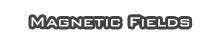 Magnetic Fields